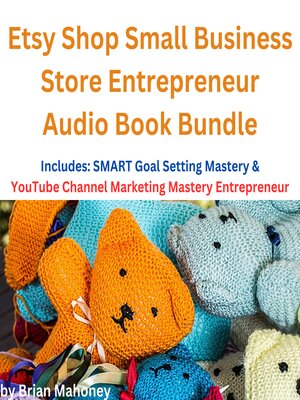 cover image of Etsy Shop Small Business Store Entrepreneur Audio Book Bundle